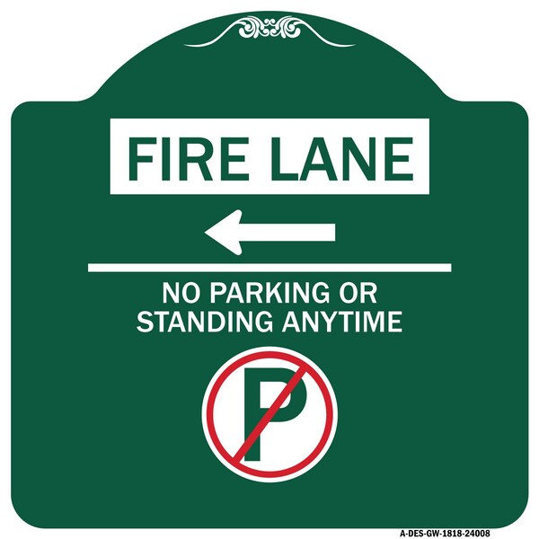 Fire Lane No Parking or Standing Anytime W/ No Parking & Left Arrow Alum, 18" x 18", GW-1818-24008